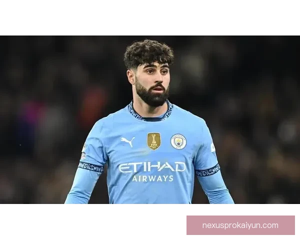 格瓦迪奥尔中卫风格持续提升，展现出更强竞争力和战术适应性。